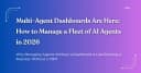 Multi-Agent Dashboards: How to Manage a Fleet of AI Agents