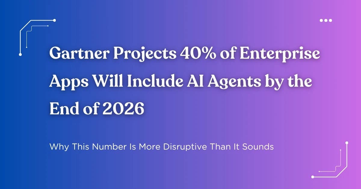 AI Agents in Enterprise Apps: Why Gartner’s 40% Is Disruptive?