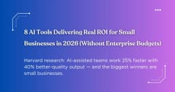 8 AI Tools for Small Businesses Delivering Real ROI in 2026