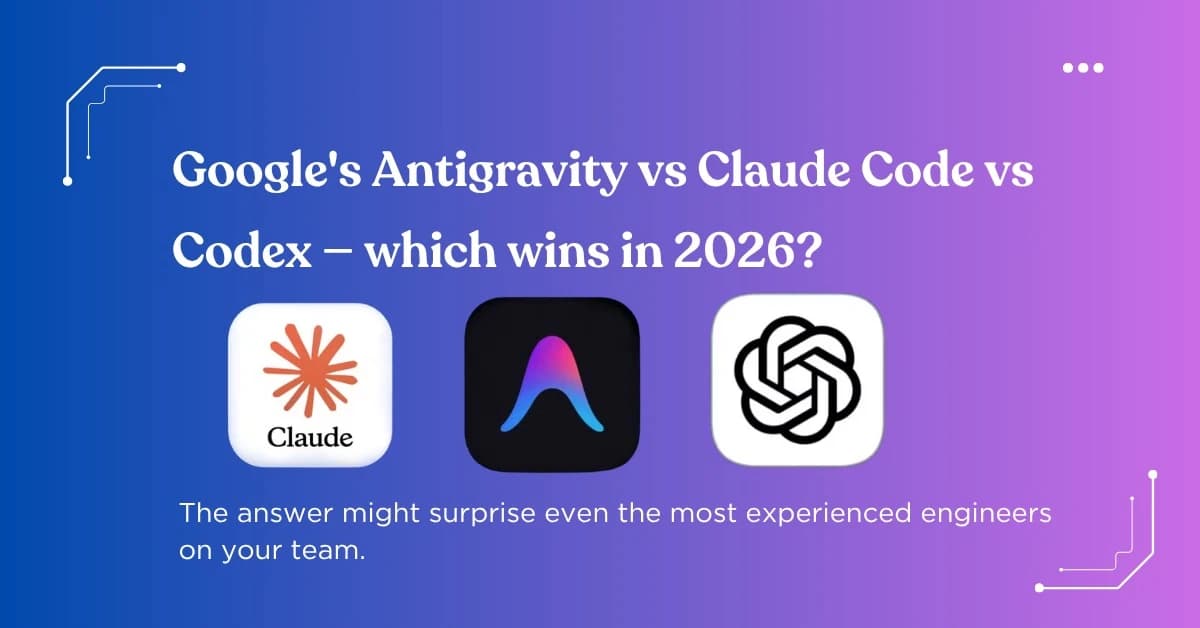 Google Antigravity vs Claude Code vs Codex: Which Wins in 2026?