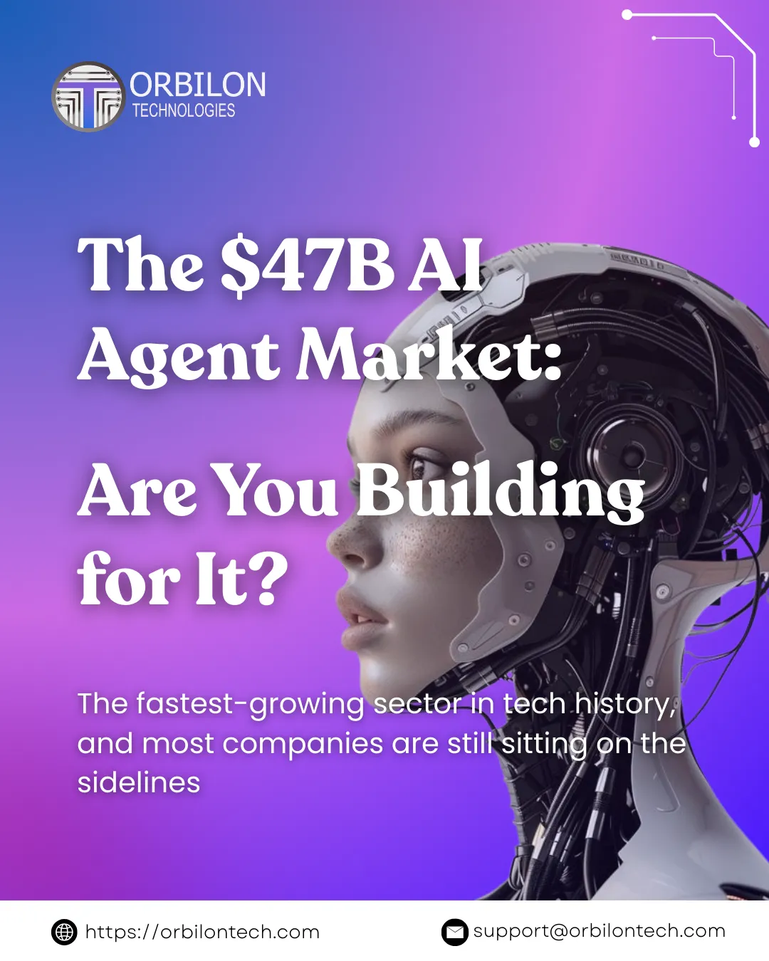 The $47 Billion AI Agent Market: Are You Building for It?
