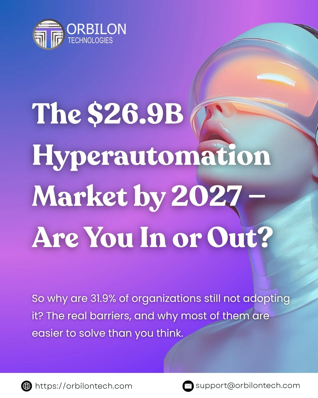 The $26.9B Hyperautomation Market by 2027 — Are You In or Out? The Real Barriers and How to Beat Them