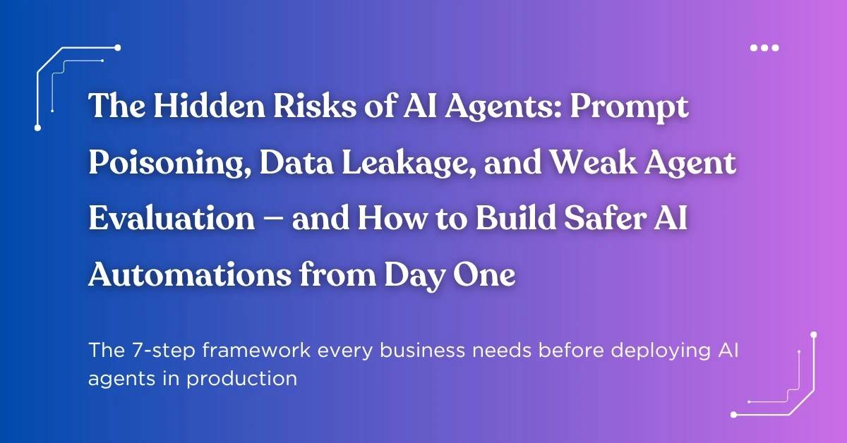 AI agent security risks - prompt poisoning, data leakage, and the 7-step framework for safer AI - Orbilon Technologies