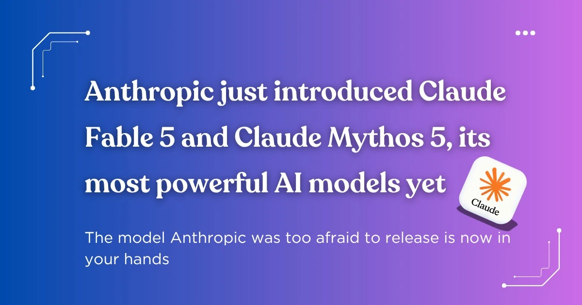Claude Fable 5 and Mythos 5: Anthropic’s Most Powerful AI Yet